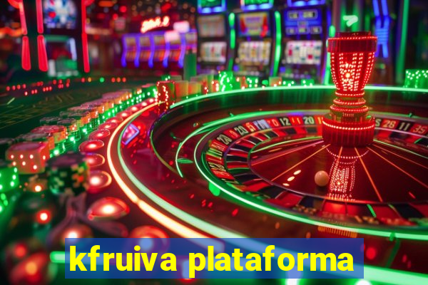 kfruiva plataforma